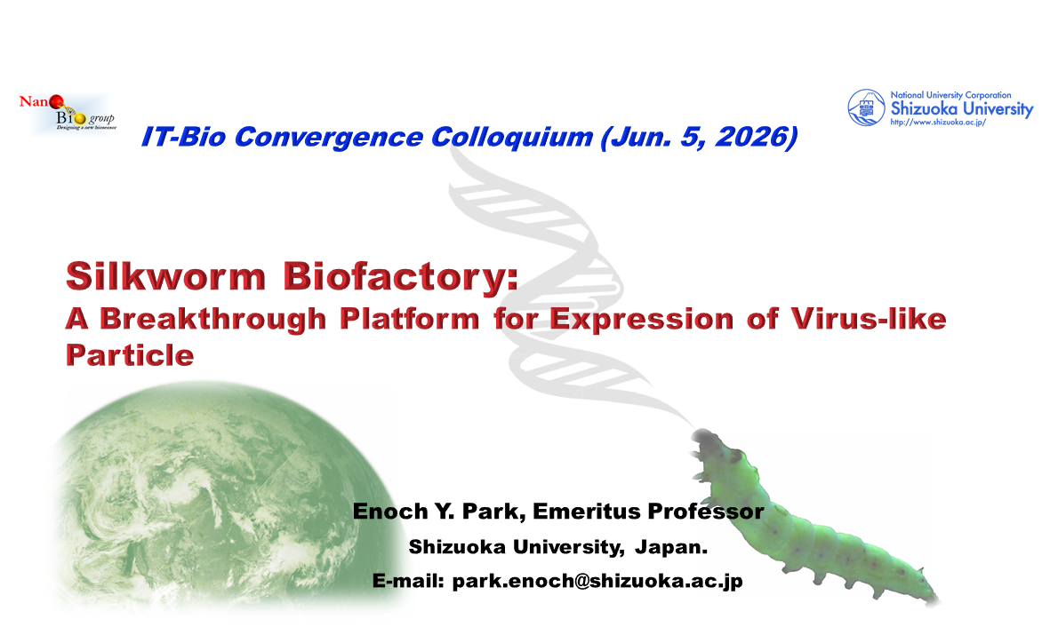 [초청세미나] Silkworm Biofactory: A Breakthrough Platform for Expression of Virus-like Particle 첨부 이미지